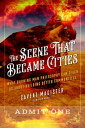 The Scene That Became Cities What Burning Man Philosophy Can Teach Us about Building Better Communities【電子書籍】 Caveat Magister (Benjamin Wachs)