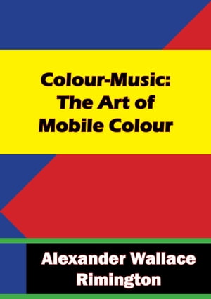 Colour-Music: The Art of Mobile Colour Prefatory