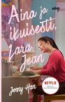 Aina ja ikuisesti, Lara Jean【電子書籍】[ Jenny Han ]