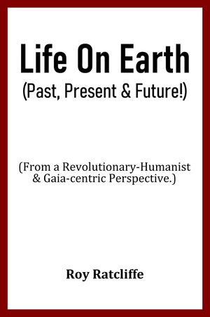 Life On Earth (Past, Present & Future!)Żҽҡ[ Roy Ratcliffe ]