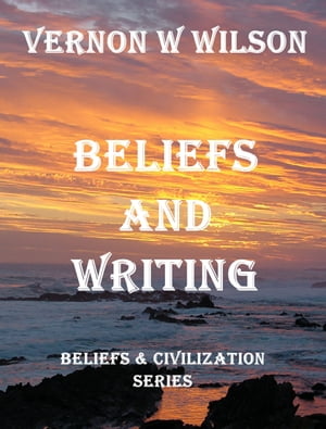 Beliefs and Civilization Series: Beliefs and Wri
