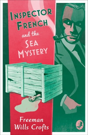 Inspector French and the Sea Mystery (Inspector French, Book 4)