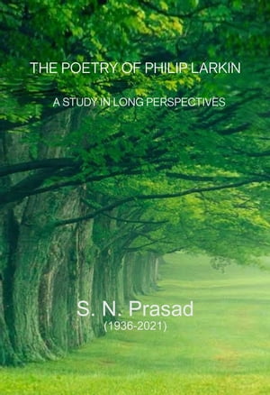 ŷKoboŻҽҥȥ㤨The Poetry of Philip Larkin A Study In Long PerspectivesŻҽҡ[ S. N. Prasad ]פβǤʤ2,930ߤˤʤޤ