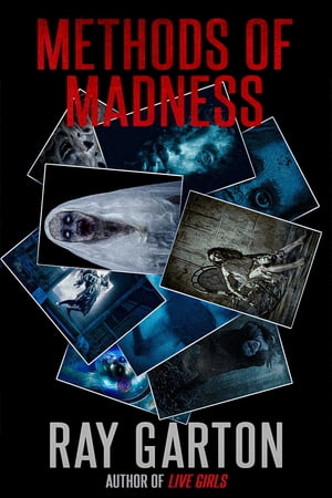 Methods of Madness【電子書籍】 Ray Garton