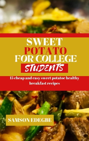 SWEET POTATO FOR COLLEGE STUDENTS