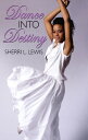 Dance Into DestinyydqЁz[ Sherri L. Lewis ]