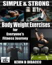 Simple and Strong: Bodyweight Exercises for Ever