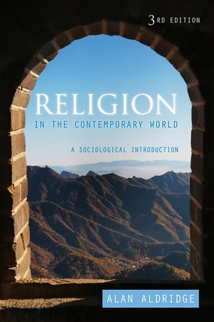 Religion in the Contemporary World A Sociological Introduction【電子書籍】 Alan Aldridge