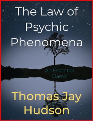 ŷKoboŻҽҥȥ㤨The Law of Psychic Phenomena Systematic Study of Hypnotism, Spiritism, Mental Therapeutics, Etc.Żҽҡ[ Thomas Jay Hudson ]פβǤʤ120ߤˤʤޤ