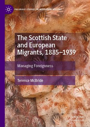 The Scottish State and European Migrants, 1885–1939