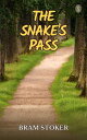 The Snake's Pass【電子書籍】[ Stoker, Bram