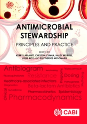 Antimicrobial Stewardship Principles and Practice