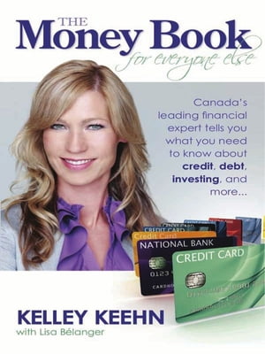 The Money Book: Canada's Leading Financial Expert Tells You What You Need to Know about Credit Debt Investing and More…