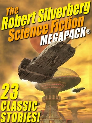 The Robert Silverberg Science Fiction MEGAPACK?