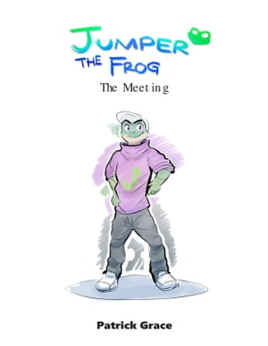 Jumper the Frog: The Meeting【電子書籍】[ 