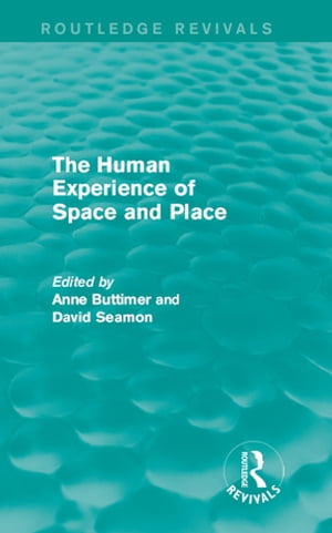 The Human Experience of Space and Place