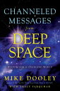 Channeled Messages from Deep Space Wisdom for a 