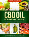 ŷKoboŻҽҥȥ㤨CBD oil for Weight-Loss? Suppress Your Cravings & Satisfy Your Appetite! Start Losing Weight Within 30 Days! Includes Delicious Keto Fat Burning Recipes Curb Your Binge Eating Habits!Żҽҡ[ Charles Fuchs ]פβǤʤ320ߤˤʤޤ