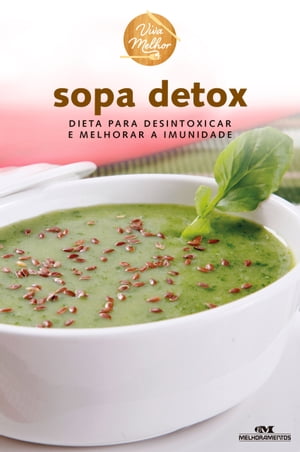 Sopa detox Dieta para desintoxicar e melhorar a 
