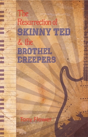 The Resurrection of Skinny Ted & the Brothel Creepers