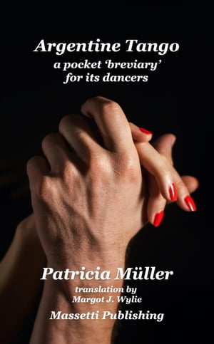 Tango Argentino A Pocket 'Breviary' for Its Dancers