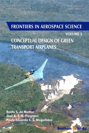 Conceptual Design of Green Transport Airplanes【電子書籍】 Jose A. T. G. Fregnani Bento S. De Mattos