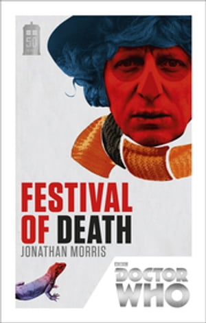 Doctor Who: Festival of Death 50th Anniversary EditionŻҽҡ[ Jonathan Morris ]