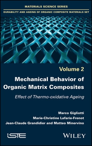 楽天楽天Kobo電子書籍ストアMechanical Behavior of Organic Matrix Composites Effect of Thermo-oxidative Ageing【電子書籍】[ Marco Gigliotti ]