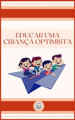 EDUCAR UMA CRIANÇA OPTIMISTA