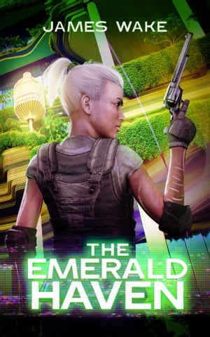 The Emerald Haven【電子書籍】[ James Wake 