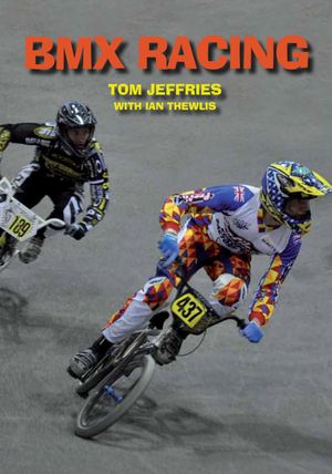 BMX Racing【電子書籍】[ Tom Jeffries ]