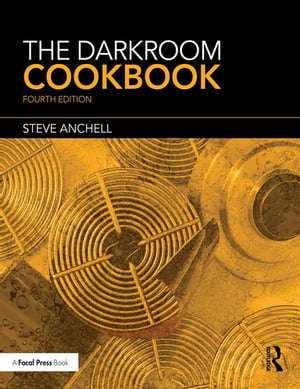 The Darkroom Cookbook【電子書籍】[ Steve Anchell ]