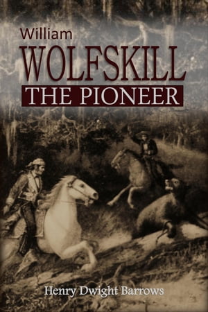 William Wolfskill, the Pioneer Mountain Man and Trapper