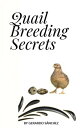 Quail Breeding Secrets Los Secretos de la Cr?a de Codorniz, #1