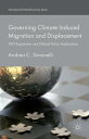 ＜p＞Andrea Simonelli provides the first in-depth evaluation of climate displacement in the field of political science, specifically global governance. She evaluates four intergovernmental organizations (UNHCR, IOM, OCHA and the UNFCCC), and the structural and political constraints regarding their potential expansion to govern this new issue area.＜/p＞画面が切り替わりますので、しばらくお待ち下さい。 ※ご購入は、楽天kobo商品ページからお願いします。※切り替わらない場合は、こちら をクリックして下さい。 ※このページからは注文できません。