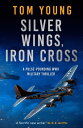 Silver Wings, Iron Cross A pulse-pounding WWII m