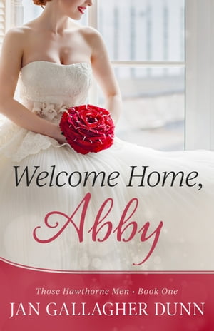 Welcome Home, Abby【電子書籍】 Jan Gallagher Dunn