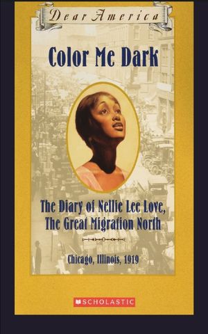 Color Me Dark The Diary of Nellie Lee Love, the Great Migration North (Dear America)【電子書籍】[ Patricia C. Mckissack ]