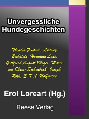 Unvergessliche HundegeschichtenŻҽҡ[ Erol Loreart (Hrsg.) ]