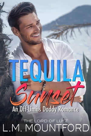 Tequila Sunset Off-Limits Daddy Romance【電子