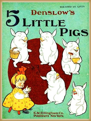 Denslow's 5 little pigs : Pictures Book