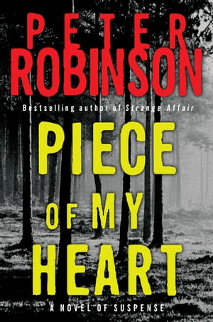 ŷKoboŻҽҥȥ㤨Piece of My Heart A Novel of SuspenseŻҽҡ[ Peter Robinson ]פβǤʤ977ߤˤʤޤ