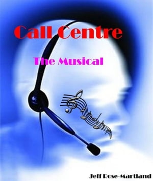 Call Centre: The Musical