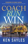 Coach, Run, Win A Comprehensive Guide to Coaching High School Cross Country, Running Fast, and Winning Championships【電子書籍】[ Ken Sayles ]