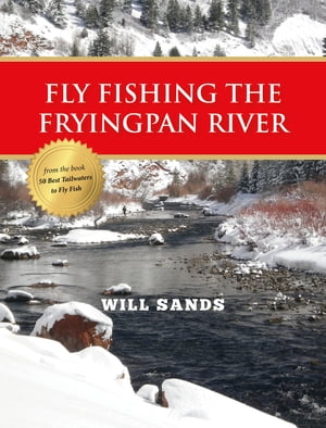 Fly Fishing the Fryingpan River