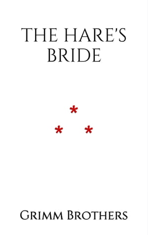 The Hare's BrideŻҽҡ[ Grimm Brothers ]