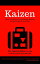 Kaizen: How to use Kaizen for Increased Profitability and Organizational Excellence. Business Process Management and Continuous Improvement Executive Guide series, #6Żҽҡ[ Shruti Bhat ]