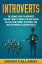 Introverts: The Ultimate Guide for Introverts Who Dont Want to Change their Quiet Nature but Still Make Friends, Be Sociable, and Develop Powerful Leadership SkillsŻҽҡ[ Daron Callaway ]