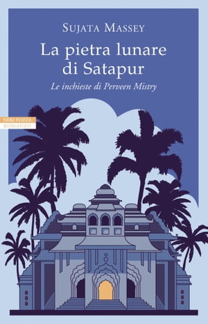 La pietra lunare di Satapur【電子書籍】[ Sujata Massey ]
