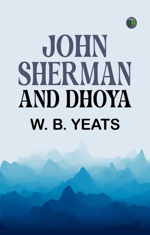 ŷKoboŻҽҥȥ㤨John Sherman and DhoyaŻҽҡ[ W. B. Yeats ]פβǤʤ158ߤˤʤޤ